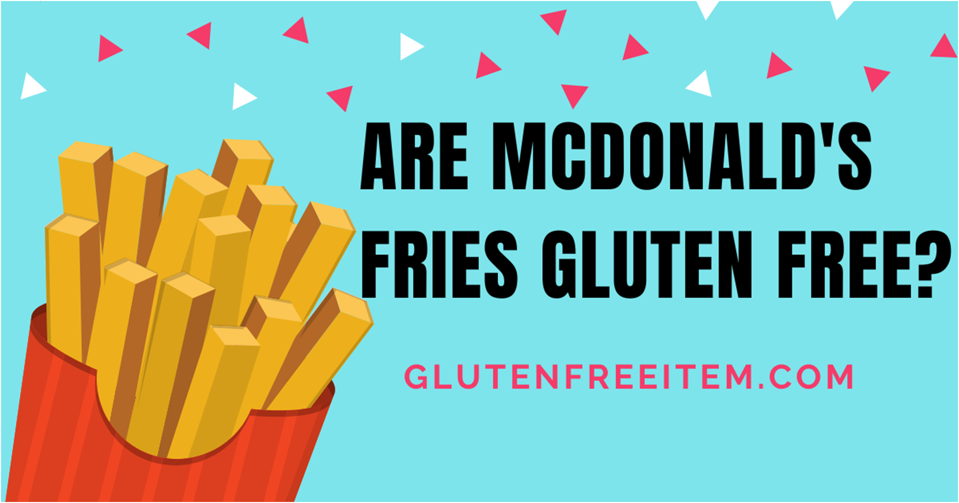 Are McDonald’s Fries Gluten Free? Discover the Truth Now